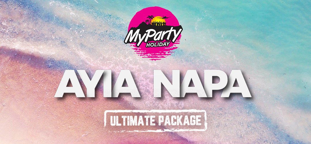 Ayia Napa 2024 Ultimate Package